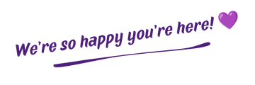 We’re so happy you’re here! 💜